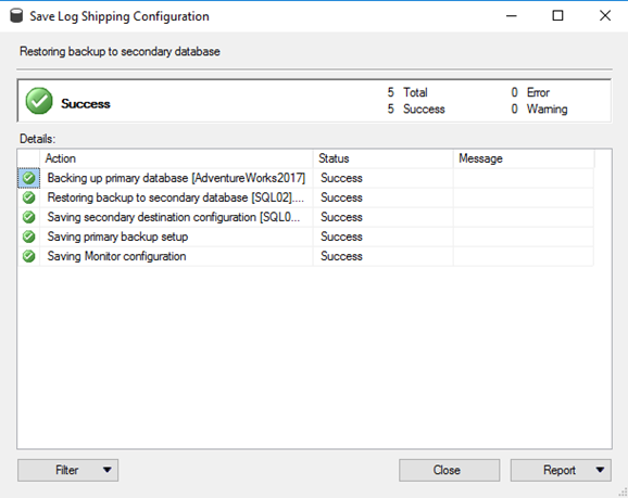 Once Log shipping is configured, you can see the success dialog box
