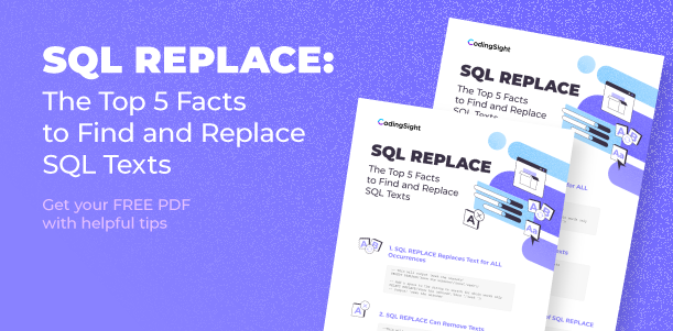 CodingSight - SQL REPLACE: The Top 5 Facts to Find and Replace SQL Texts
