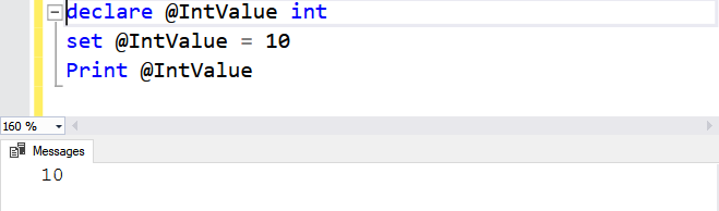 To print the value of the @intvalue parameter, use the following T-SQL script. The data type of @intvalue is an integer