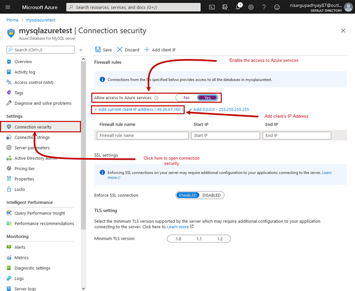 Open Azure portal > MySQL server resource > Connection security. On the Firewall rules screen, set the value of Allow access to the Azure services to Yes. Click Add current client IP address