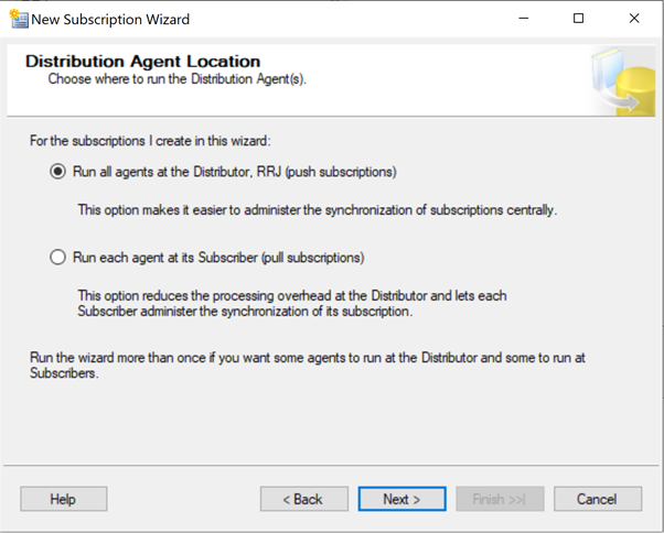 Set the Distribution Agent to either Push or Pull Subscription